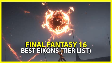 ff16 abilities tier list|Final Fantasy 16: Best Eikon Abilities